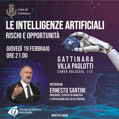 LE INTELLIGENZE ARTIFICIALI â€“ RISCHI E OPPORTUNITÀ
A Gattinara una serata di approfondimento con un protagonista dellinnovazione tecnologica internazionale